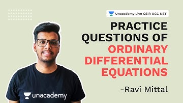 Practice questions of ordinary differential equations| CSIR 2021| Mathematical| Ravi| Unacademy Live