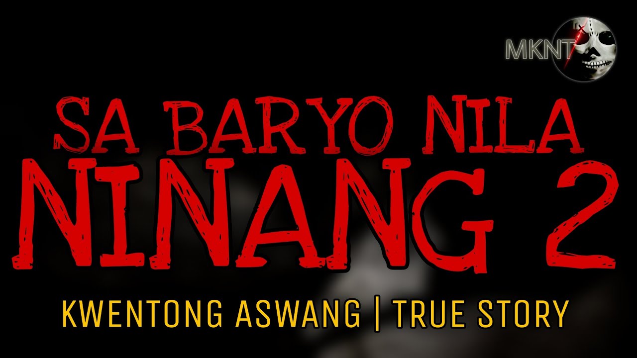 SA BARYO NILA NINANG 2 | Kwentong Aswang | True Story