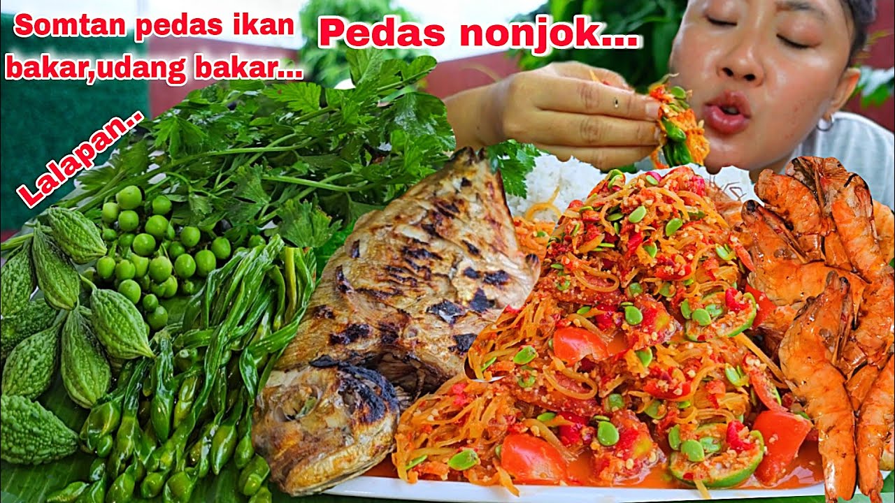 PEDAS NONJOK 🥵‼️SOMTAM SAMBAL THAILAND PEDAS, IKAN UDANG BAKAR LALAPAAN