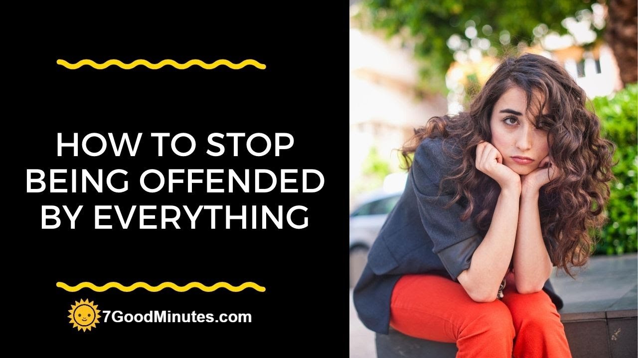 How To Stop Being Offended By Everything - YouTube