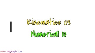 NUMERIAL 10 ‖ KINEMATICS 03 ‖ The velocity of a train increases at a constant rate α & decreases