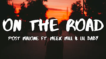 Post Malone - On The Road (Lyrics) Ft. Meek Mill & Lil Baby