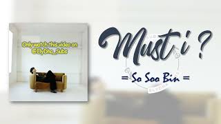 So Soo Bin - Must I (해야만 할까요) [RomIEng Lyric]