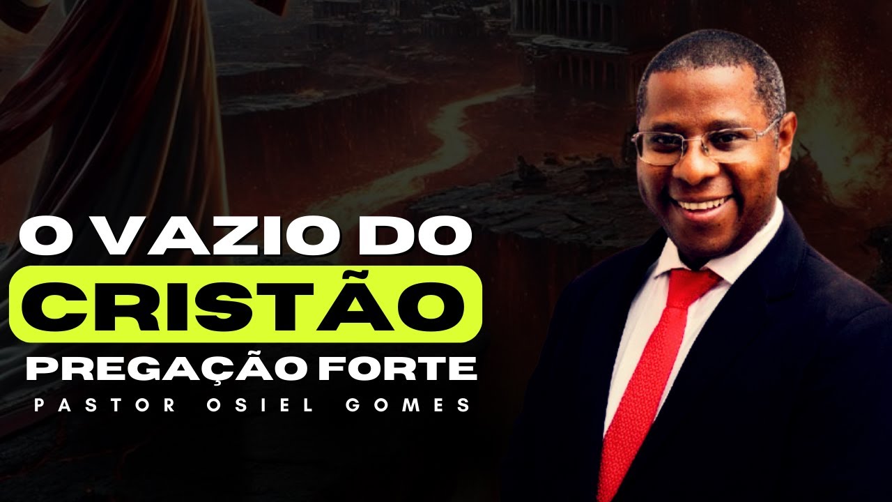 PR OSIEL GOMES – O Vazio do Dia | Palavra Impactante Para Fortalecer Sua Fé