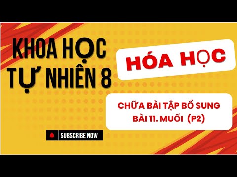 CHỮA BÀI TẬP BS - BÀI 11. MUỐI (phần 2) - youtube