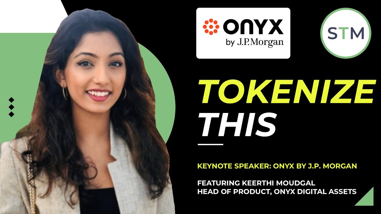 Tokenize This: Keynote Speaker Onyx by J.P. Morgan with Keerthi Moudgal