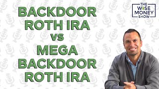Backdoor Roth IRA vs Mega Backdoor Roth IRA - Which Is Best for Your Retirement?