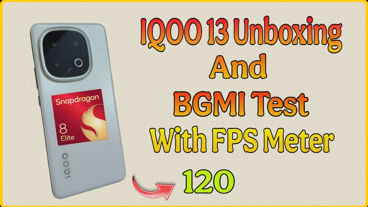 IQOO 13 Unboxing + BGMI 120 FPS Test (With FPS Meter) – Ultimate ...