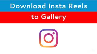 How to download Instagram reels to gallery