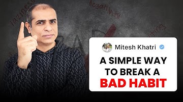A Simple Way to Break a Bad Habit | Mitesh Khatri - Law of Attraction Coach