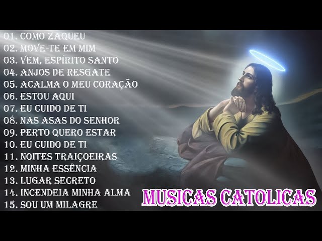 Top 20 Musicas Catolicas - Como Zaqueu, Vem, Espírito Santo, Acalma o Meu Coração, Anjos de Resgate class=