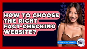 How To Choose The Right Fact-checking Website? - Everyday-Networking