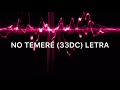 NO TEMERÉ (33DC)LETRA