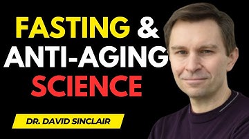 Dr. David Sinclair : Fasting & Anti-Aging Science