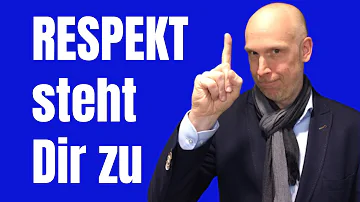 Wann ist jemand respektvoll?