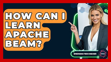 How Can I Learn Apache Beam? - Emerging Tech Insider
