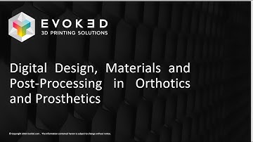 On-Demand Webinar: Digital Design, Materials & Post Processing in Orthotics & Prosthetics