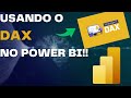 [POWER BI] COMO UTILIZAR O O DAX NO POWER BI??? DESSA FORMA VOCE NUNCA VIU...