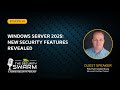Windows Server 2025: New Security Features Revealed (FULL EP) | Security Swarm Podcast