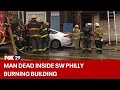 Fire in SW Philly vacant building turns fatal as firefighters find man dead inside.