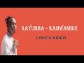 KAYUMBA   KAMWAMBIE (lyrics video)