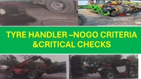 TYRE HANDLER-NOGO CRITERIA & CRITICAL CHECKS 