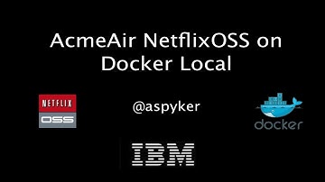 Open Source Release of IBM Acme Air on Docker using NetflixOSS