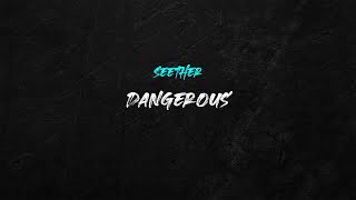 Dangerous - Seether | 1 Hour Version