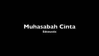 Edcoustic - Muhasabah Cinta Lirik