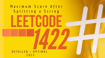 1422 | Maximum Score After Splitting a String | DETAILED APPROACH | C++ | 2025 | LEETCODE |