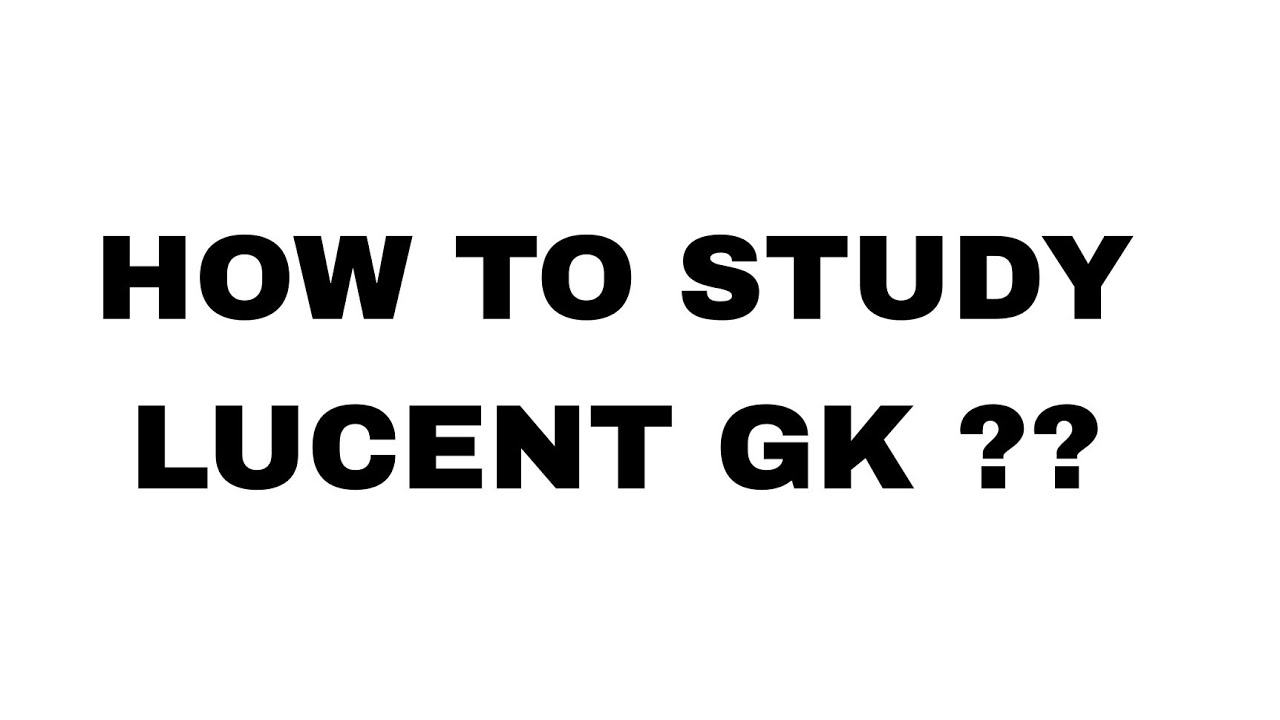 HOW TO STUDY LUCENT GK II TIPS FROM MY SIDE YouTube