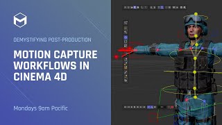 Demystifying Post-Production: Motion Capture Workflows in Cinema 4D – Week 2