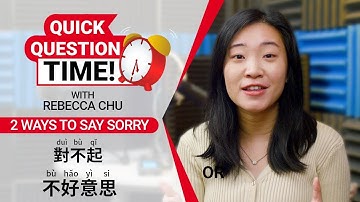 Quick Question Time with Rebecca: 2 Ways to Say Sorry | Trad. Characters