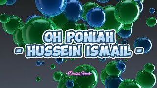 Hussein Ismail - Oh Poniah (Lirik Lagu)