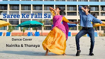 Saree Ke Fall Sa | Dance Cover | Nainika & Thanaya