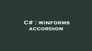 C# : winforms accordion