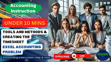 Tools and Methods & Creating the Timesheet - Bill for Hourly Services Excel Accounting Problem