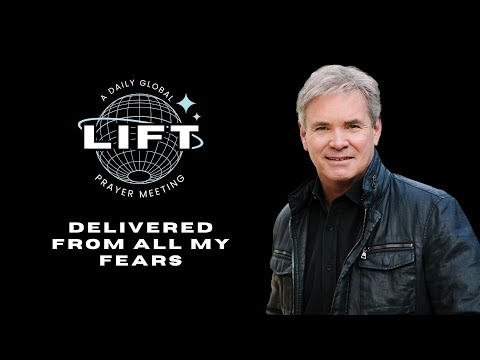 LIFT Daily Prayer: Delivered from All My Fears | October 26, 2025