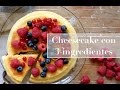 Tarta de queso con tres ingredientes (cheesecake fácil y rápida)