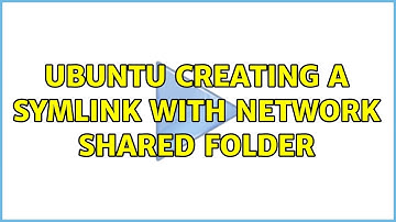 Ubuntu: Creating a symlink with network shared folder (2 Solutions!!)