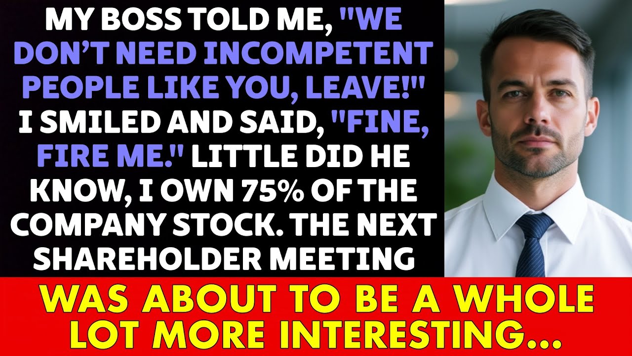 My Boss Fired Me, While He Had No Idea I OWN 75% OF THE COMPANY STOCK ...