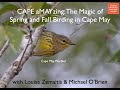 CAPE aMAYzing The magic of spring and fall birding in Cape May with Michael O'Brien & Louise Zemaits