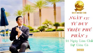 Ngày 13: Tư Duy Triệu Phú Phần 3