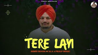 Tere Layi - Sidhu Moose Wala New Song | New Punjabi Songs | Sidhu Melodies