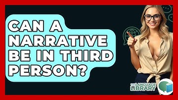 Can A Narrative Be In Third Person? - The Language Library