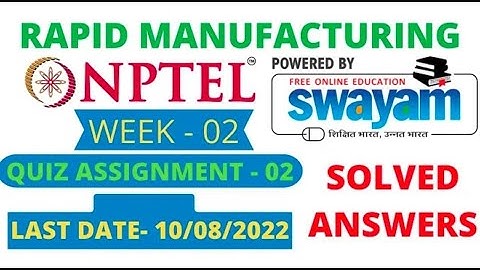 💥NPTEL ASSIGNMENT 02 ANSWERS | RAPID MANUFACTURING | WEEK 02 | NPTEL 2022 (JULY - DEC)  💥💥