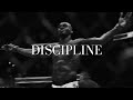 Discipline is what you lack