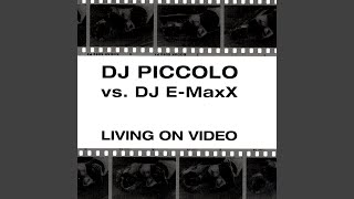 Living On Video (DJ E-MaxX Club Mix)