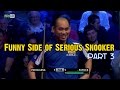 Funny side of serious snooker (Part 3)