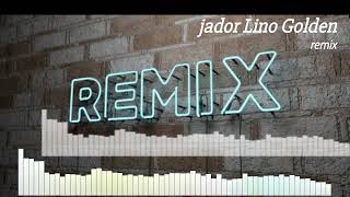 Jador ❌️ Lino• Remix Pentru Toate Fetele ❌️💣↙️